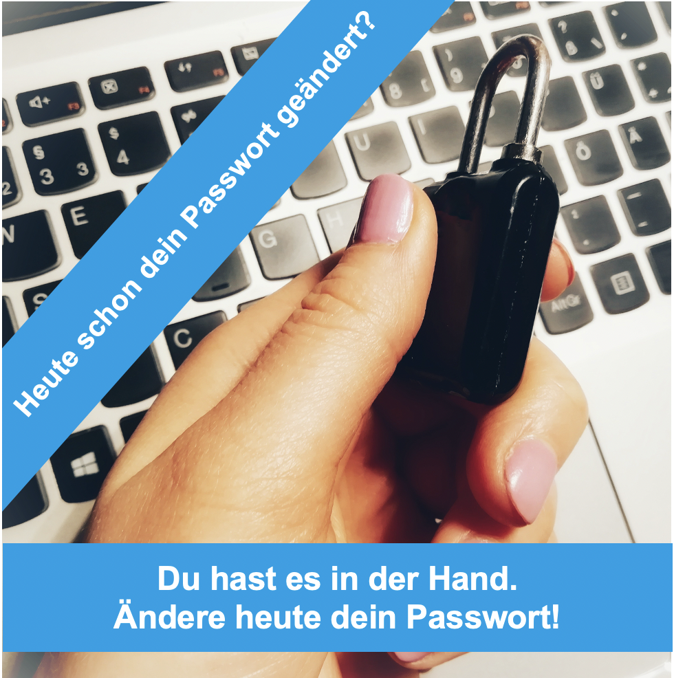 Heute schon dein Passwort geändert?